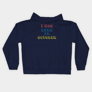 I was born in october Kids Hoodie